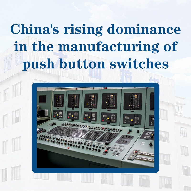 El creciente dominio de China en la fabricación de interruptores de botón pulsador de 22 mm, interruptores XB2 e interruptores eléctricos de 10 A