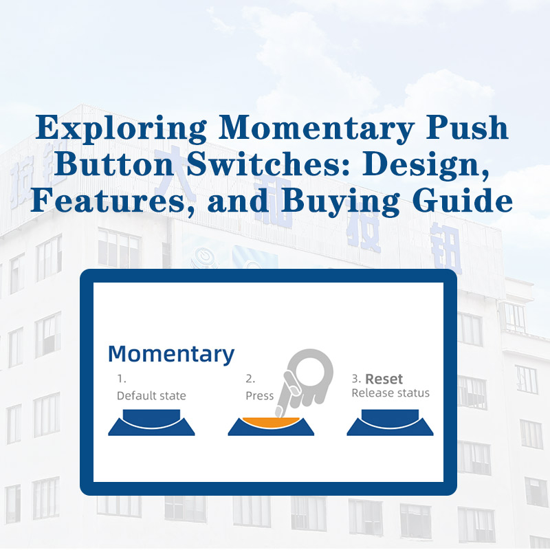 Exploring Momentary Push Button Switches: Design, Features, and Buying Guide