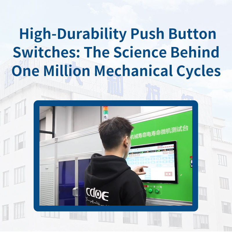 High-Durability Push Button Switches: The Science Behind One Million Mechanical Cycles