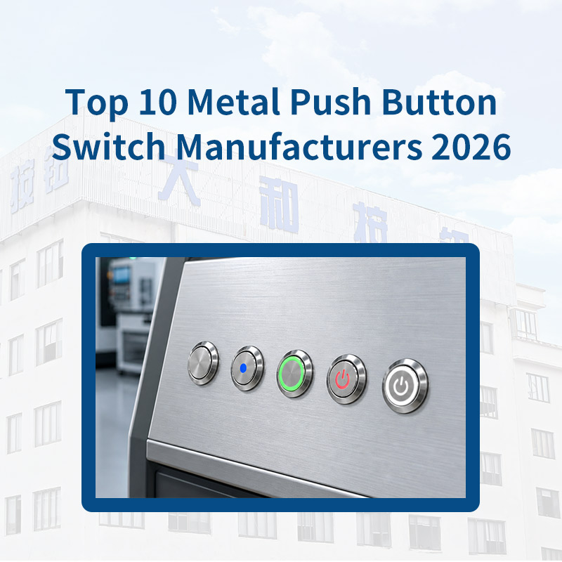 Top 10 Metal Push Button Switch Manufacturers 2026 | CDOE Pushutton