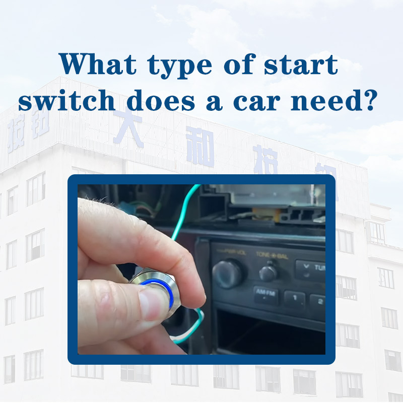 What Type of Start Switch Does a Car Need?