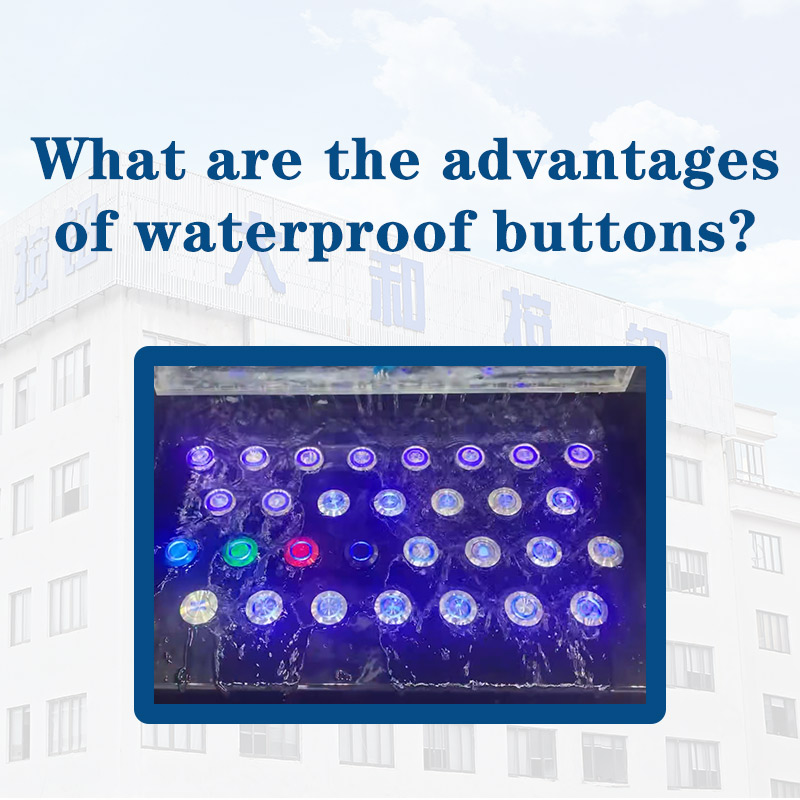 What are the advantages of waterproof buttons?